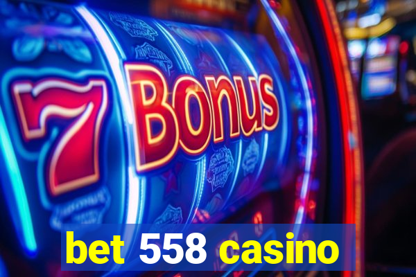 bet 558 casino